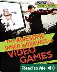 The Awesome Inner Workings of Video Games