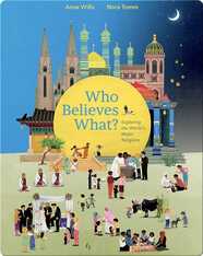 Who Believes What?: Exploring the World’s Major Religions