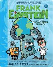 Frank Einstein and the Bio-Action Gizmo (Frank Einstein Series #5)