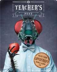 Tales From Lovecraft Middle School Book 3: Teacher's Pest