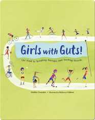 Girls With Guts! The Road to Breaking Barriers and Bashing Records
