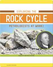Exploring the Rock Cycle: Petrologists at Work!