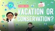 Crash Course Kids: Vacation or Conservation?