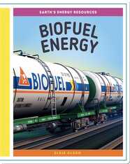 Earth's Energy Resources: Biofuel Energy