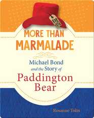 More Than Marmalade: Michael Bond and the Story of Paddington Bear