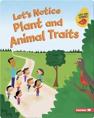 Let's Notice Plant and Animal Traits