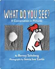 What Do You See?: A Conversation in Pictures