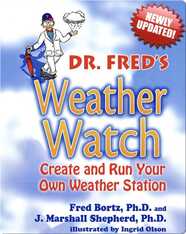 Dr Fred's Weather Watch: Create and Run Your Own Weather Station