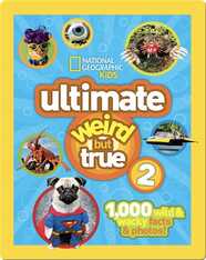 National Geographic Kids Ultimate Weird But True 2