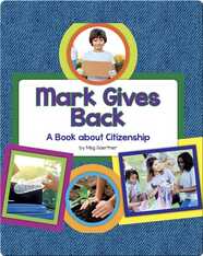 Mark Gives Back: A Book about Citizenship