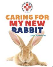 Caring for My New Rabbit