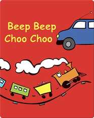Beep Beep Choo Choo