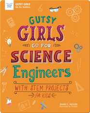 Gutsy Girls Go For Science: Engineers
