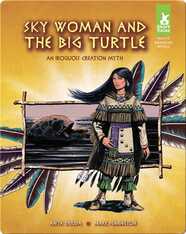 Sky Woman and the Big Turtle: An Iroquois Creation Myth