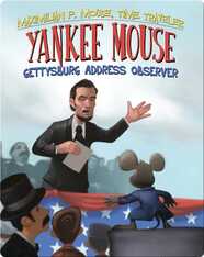 Yankee Mouse: Gettysburg Address Observer Book #2