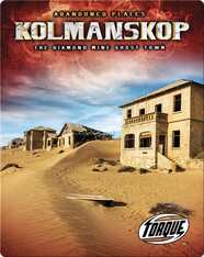 Kolmanskop: The Diamond Mine Ghost Town