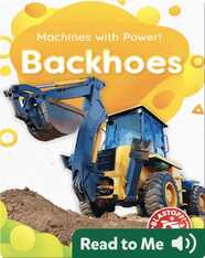 Machines With Power!: Backhoes