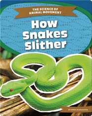 The Science of Animal Movement: How Snakes Slither