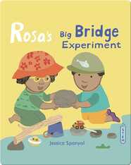 Rosa's Workshop: Rosa's Big Bridge Experiment