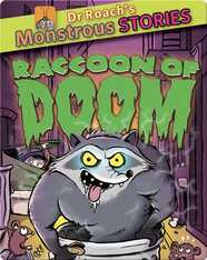 Dr. Roach's Monstrous Stories: Raccoon of Doom