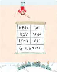 Eric, The Boy Who Lost His Gravity