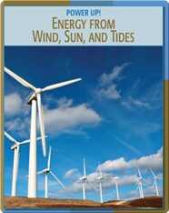 Power Up!: Energy From Wind, Sun, and Tides