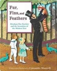 Fur, Fins, and Feathers: The Invention of the Modern Zoo