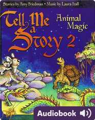 Tell Me A Story 2: Animal Magic