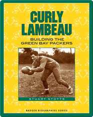 Curly Lambeau: Building the Green Bay Packers