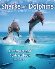 Sharks and Dolphins: A Compare and Contrast Book