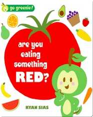 Go Greenie! Are You Eating Something Red?