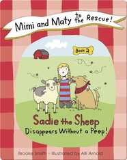 Mimi and Maty to the Rescue!: Book 2: Sadie the Sheep Disappears Without a Peep!