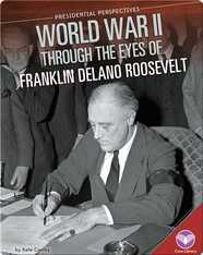 World War II through the Eyes of Franklin Delano Roosevelt