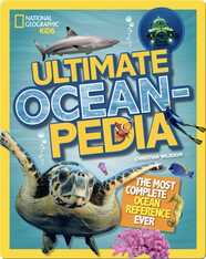 Ultimate Oceanpedia: The Most Complete Ocean Reference Ever