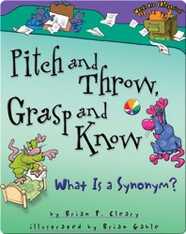 Pitch and Throw, Grasp and Know: What Is a Synonym?