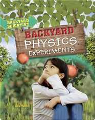 Backyard Physics Experiments