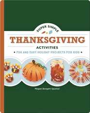 Super Simple Thanksgiving Activities: Fun and Easy Holiday Projects for Kids