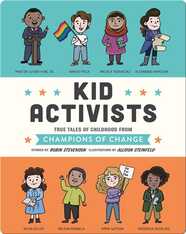 Kid Activists: True Tales of Childhood from Champions of Change