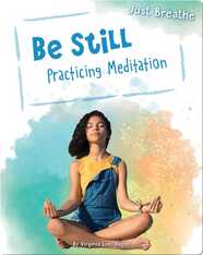 Be Still: Practicing Meditation