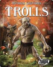 Mythical Creatures: Trolls