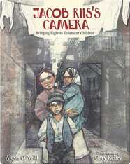 Jacob Riis's Camera: Bringing Light to Tenement Children