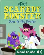 Scaredy Monster Goes to the Doctor