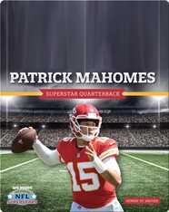 Patrick Mahomes: Superstar Quarterback