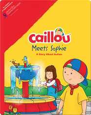 Caillou Meets Sophie: A Story About Autism