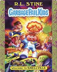 Garbage Pail Kids No. 1: Welcome to Smellville