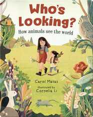 Who's Looking?: How Animals See the World
