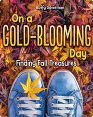 On a Gold-Blooming Day: Finding Fall Treasures