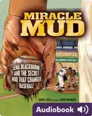 Miracle Mud: Lena Blackburne and the Secret Mud That Changed Baseball