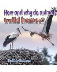 How and Why do Animals Build Homes?