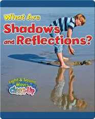 What are Shadows and Reflections?